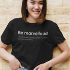 Be Marvellous T-shirt Dictionary Definition - Women's T-shirt Motivation