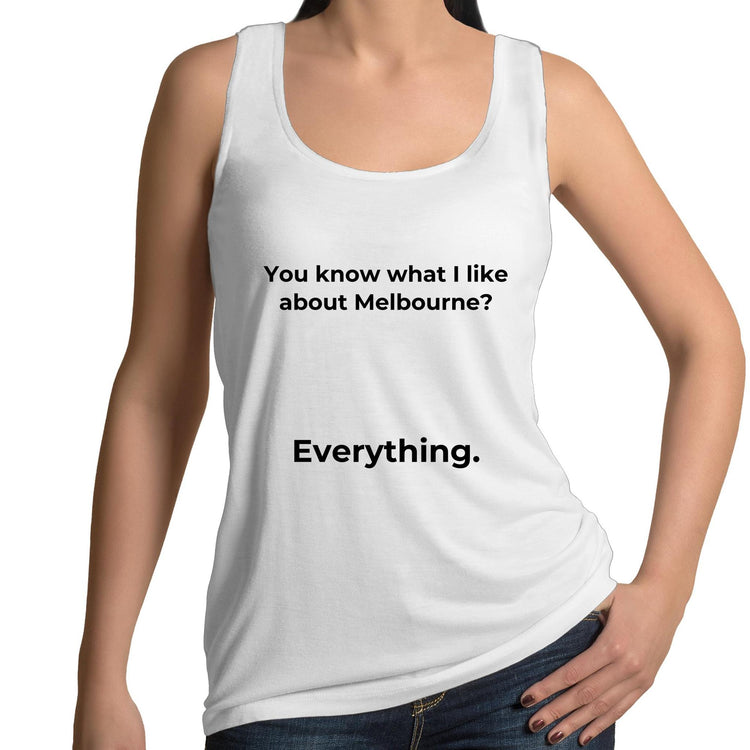 Funny "I Like Everything About Melbourne" - Women's Ladies Tulip Singlet / Tank Top / Slogan T-shirt