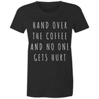 Funny Women's Coffee T-shirt "No One Gets Hurt" Cafe Baristas Tee