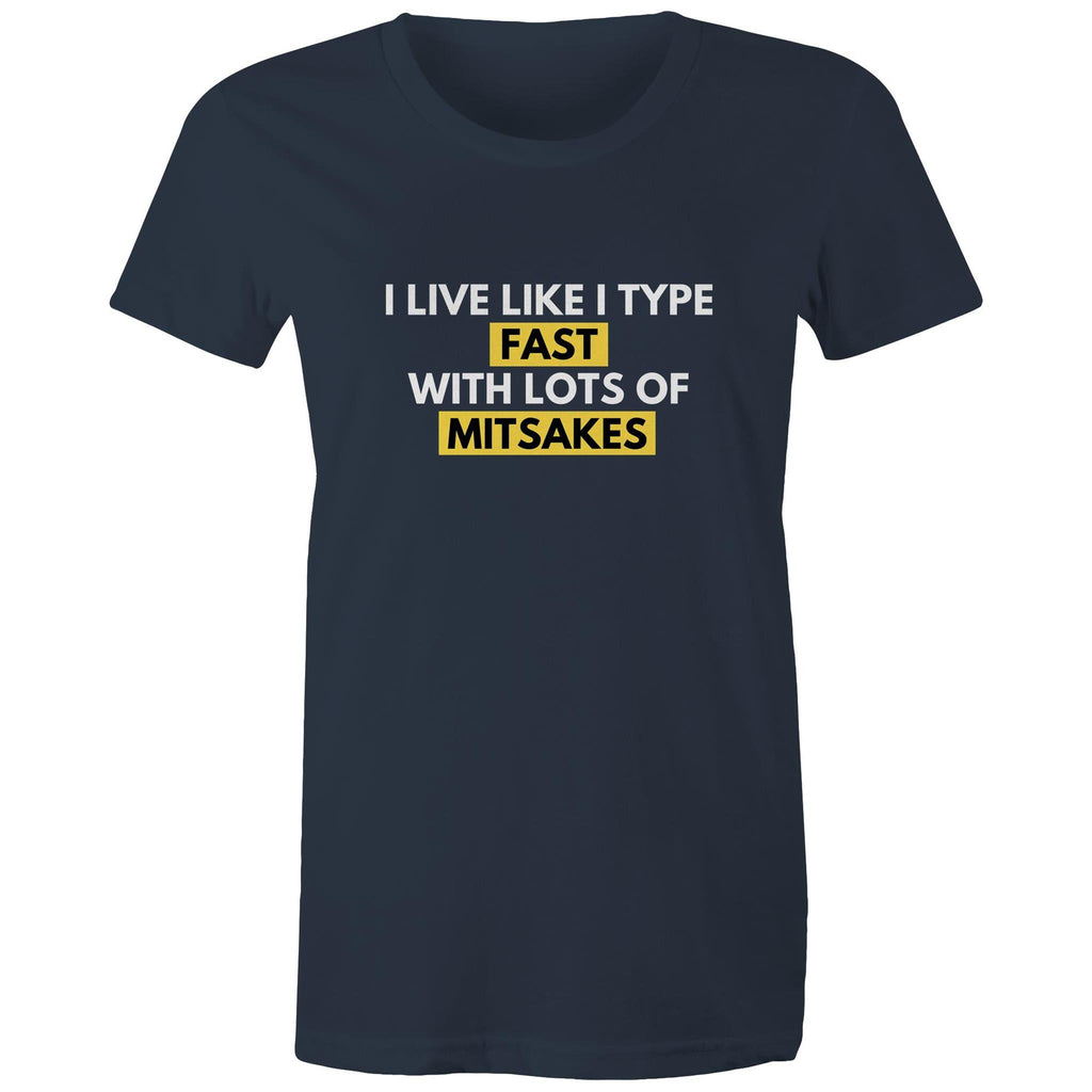 Funny T-shirt Slogan "I live like I type - fast with lots of mitsakes" Bad Spelling