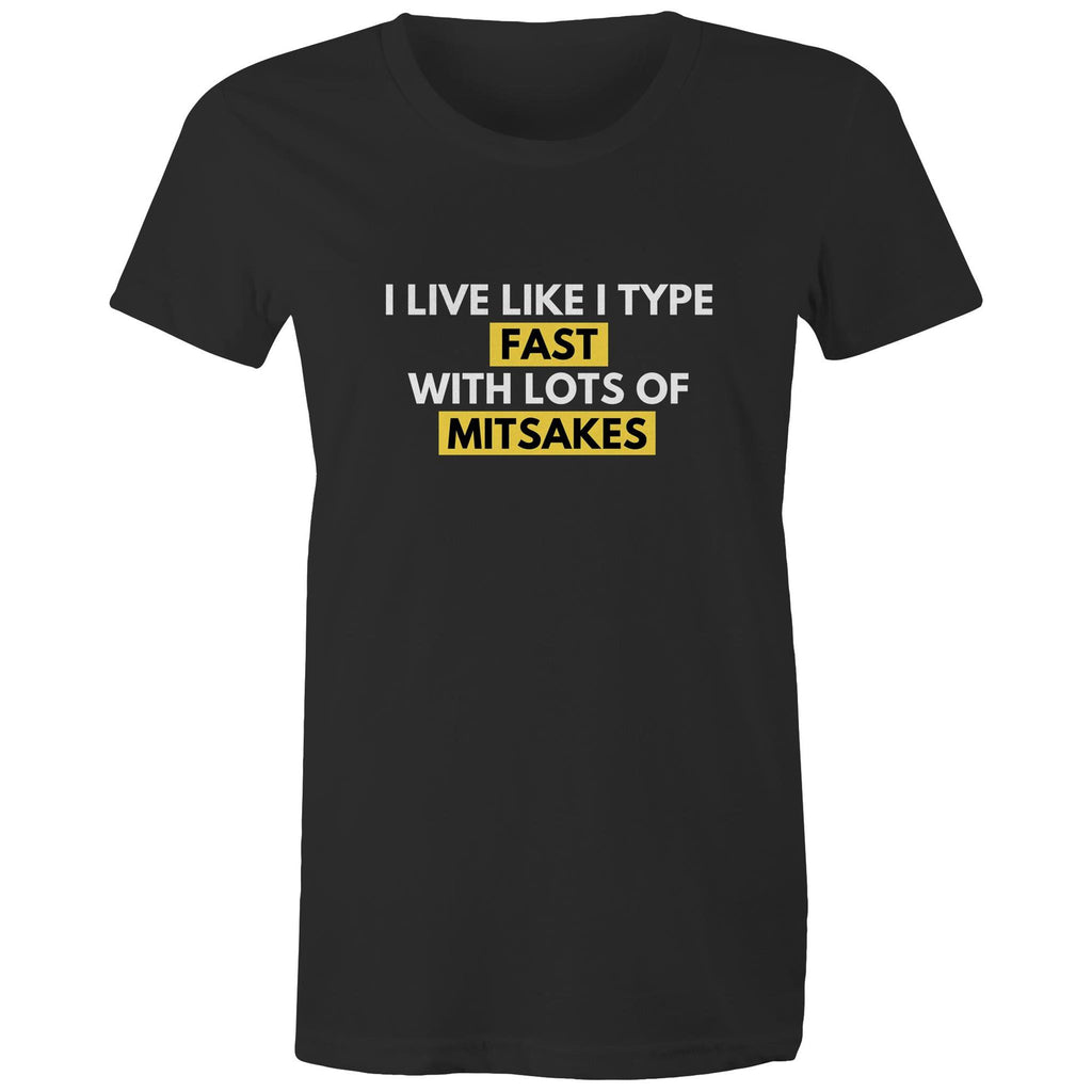 Funny T-shirt Slogan "I live like I type - fast with lots of mitsakes" Bad Spelling