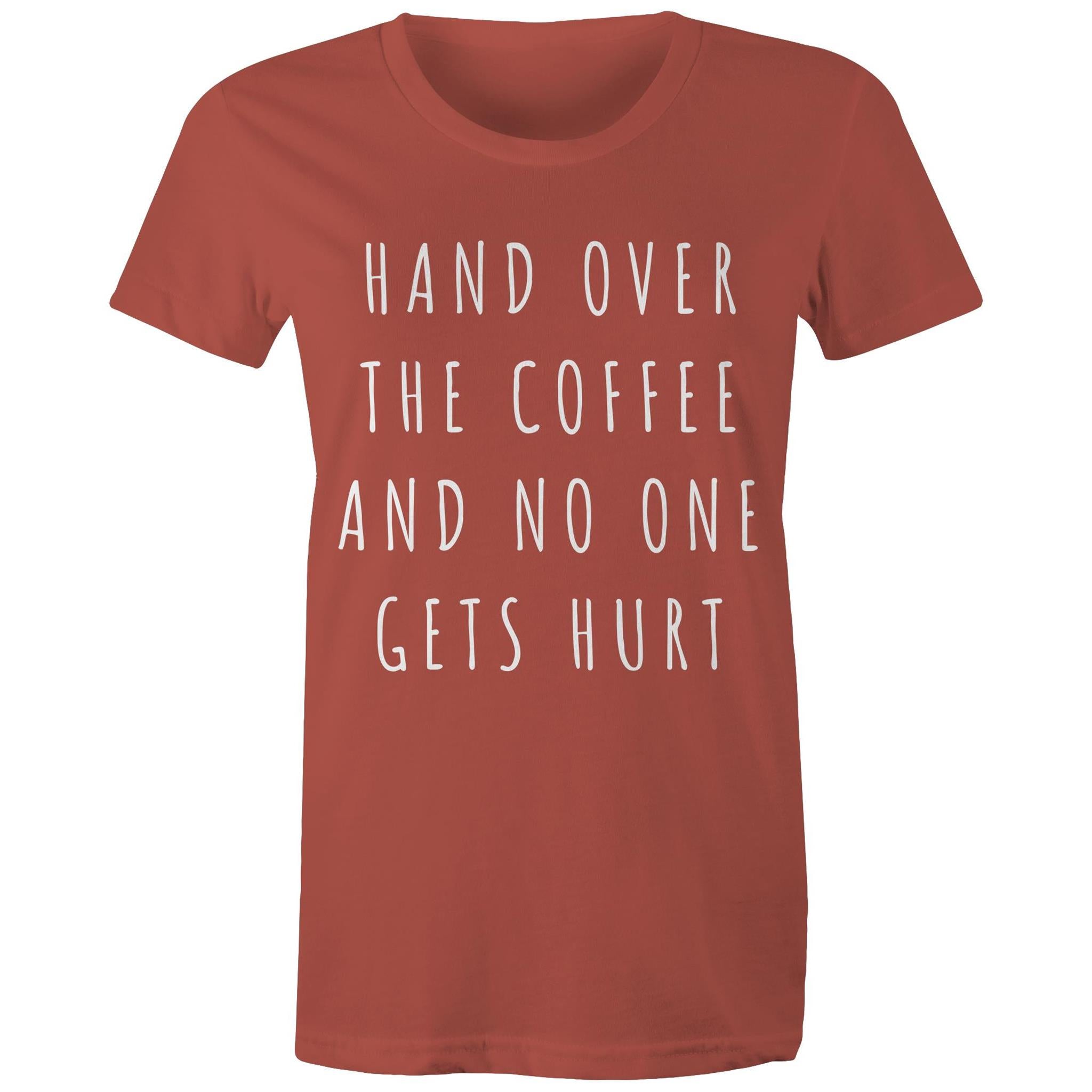 Funny Women's Coffee T-shirt "No One Gets Hurt" Cafe Baristas Tee