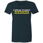 Funny Women's T-shirt "I Speak Fluent Melbourne"