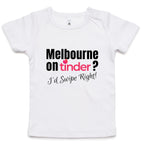 Funny Baby T-shirt Slogan "Melbourne on Tinder? I'd Swipe Right"