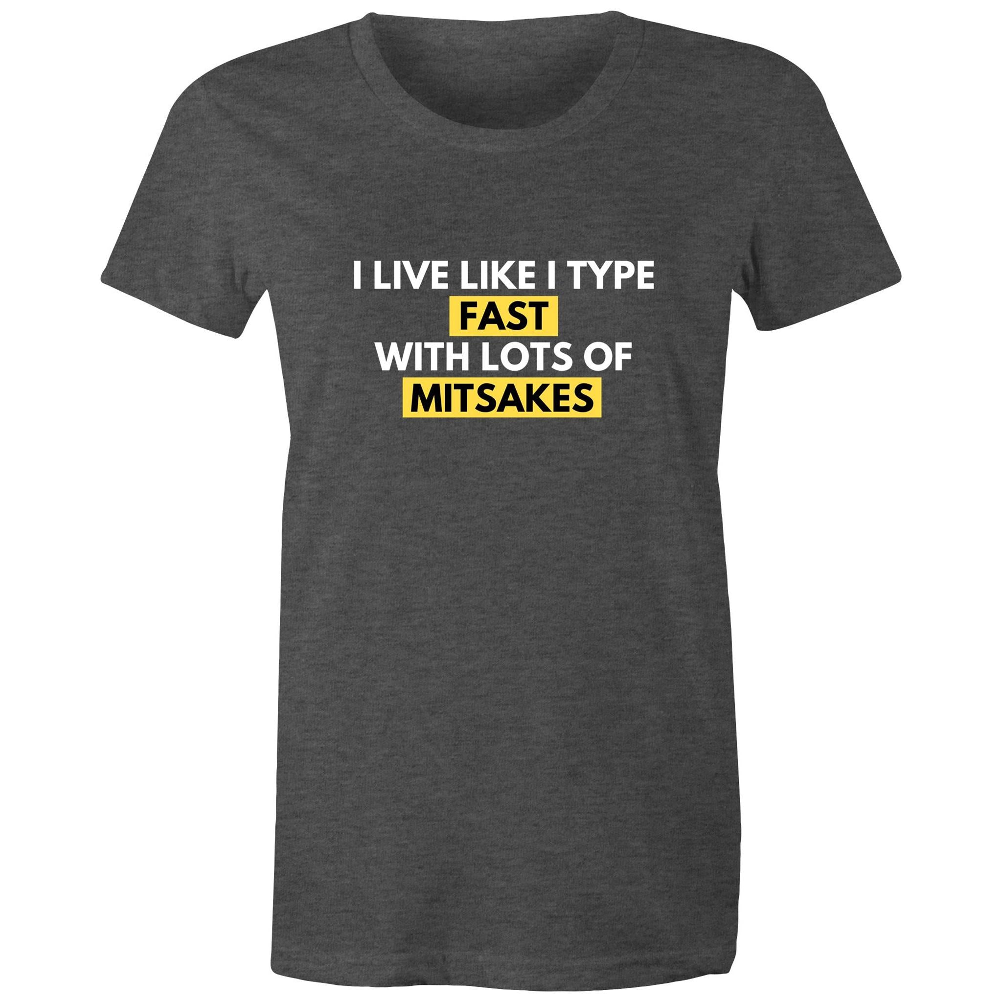 Funny T-shirt Slogan "I live like I type - fast with lots of mitsakes" Bad Spelling