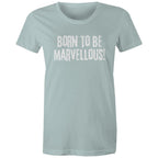 "Born to be marvellous" Women's Inspiration Motivation Mental Health T-shirt