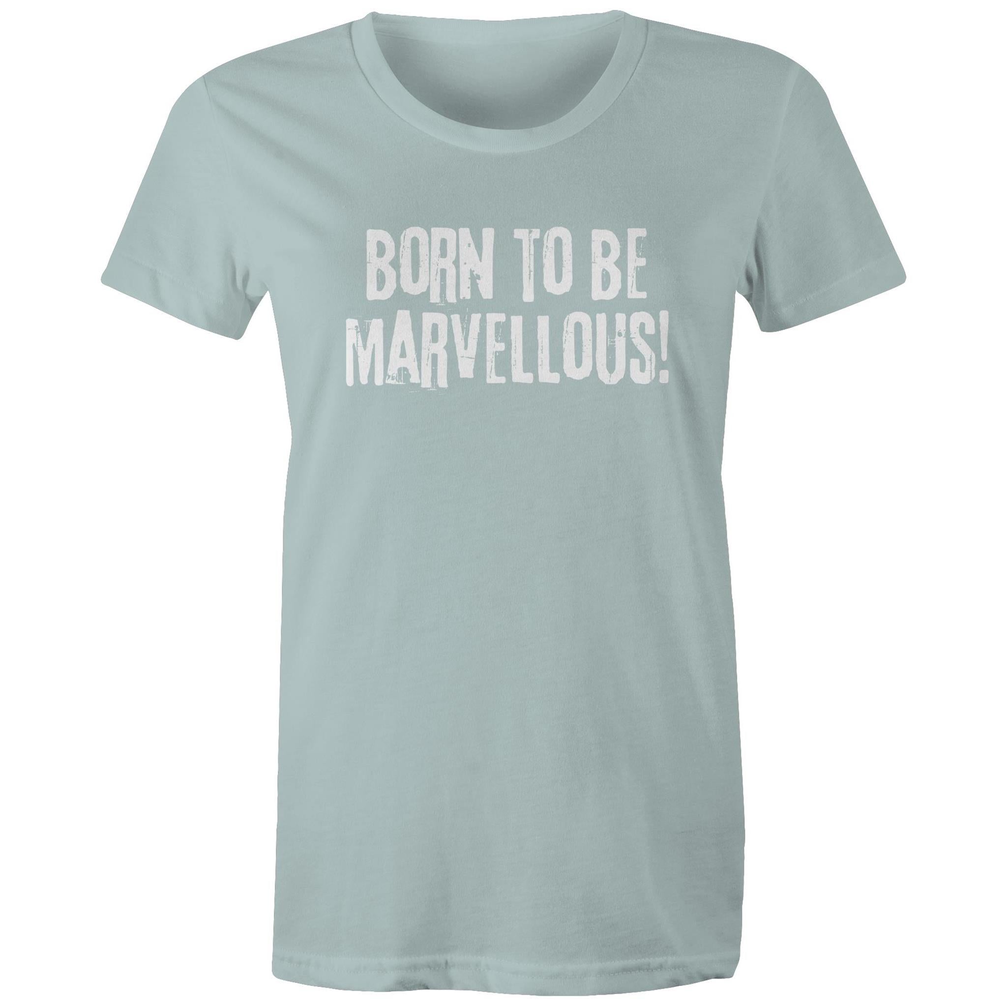 "Born to be marvellous" Women's Inspiration Motivation Mental Health T-shirt