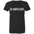 Be Marvellous! - Women's T-shirt Motivation Slogan Top