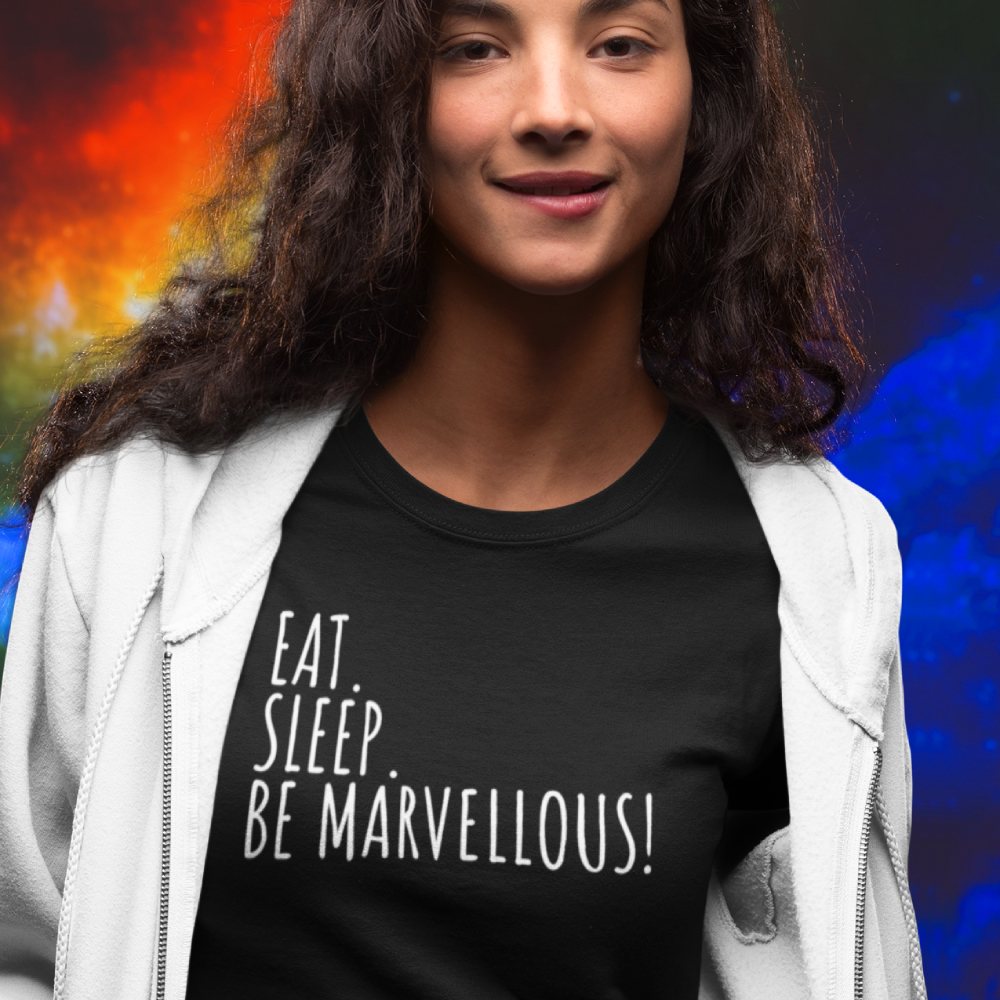 Eat. Sleep. Be Marvellous! Women's T-shirt Motivation Inspirational Slogan