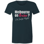 Funny Women's T-shirt Melbourne Tinder Dating App - Slogan Top