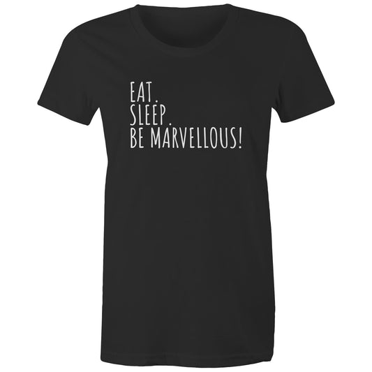 Eat. Sleep. Be Marvellous! Women's T-shirt Motivation Inspirational Slogan