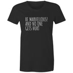 Be Marvellous No One Gets Hurt - Women's T-shirt Motivational Positive T-shirt