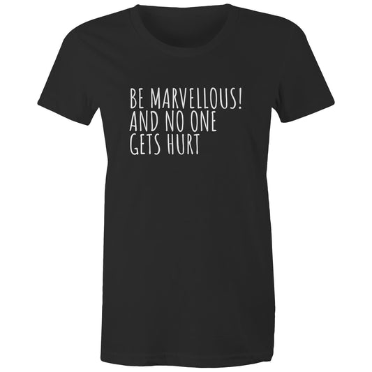 Be Marvellous No One Gets Hurt - Women's T-shirt Motivational Positive T-shirt-Keep Melbourne Marvellous Official Store