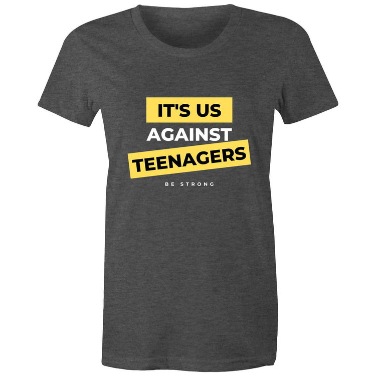 "It's Us Against Teenagers" (Gen Z) - Women's Funny Motivational Gifts T-Shirt