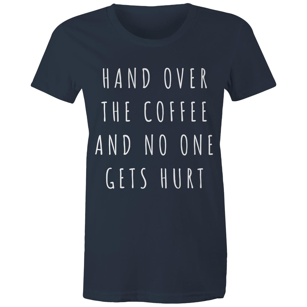 Funny Women's Coffee T-shirt "No One Gets Hurt" Cafe Baristas Tee