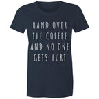 Funny Women's Coffee T-shirt "No One Gets Hurt" Cafe Baristas Tee