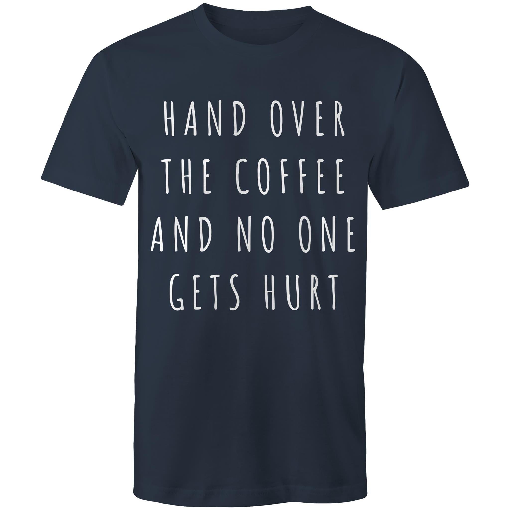 Funny Men's Coffee T-shirt "No One Gets Hurt" Cafe Baristas Tee Plus Sizes