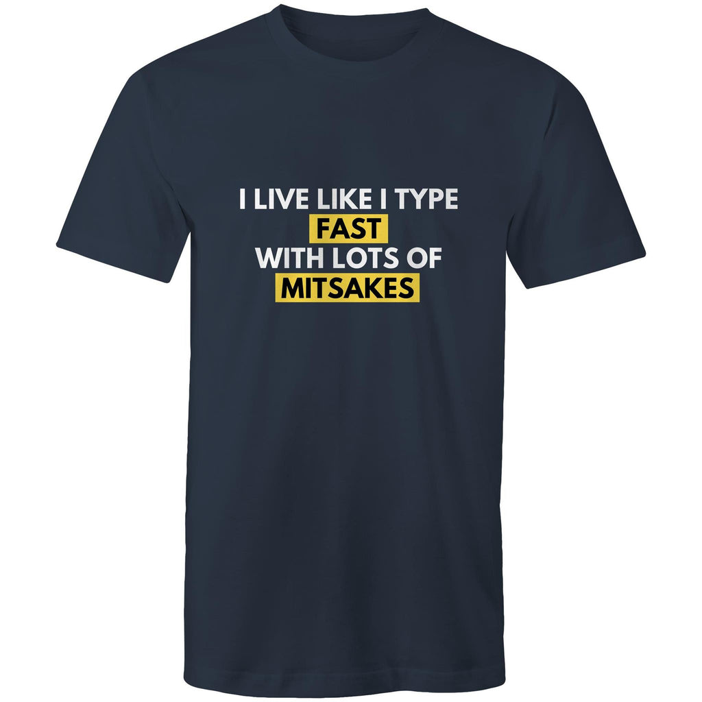 Funny T-shirt "I Live Like I Type - Fast With Lots Of Mitsakes" Bad Spelling