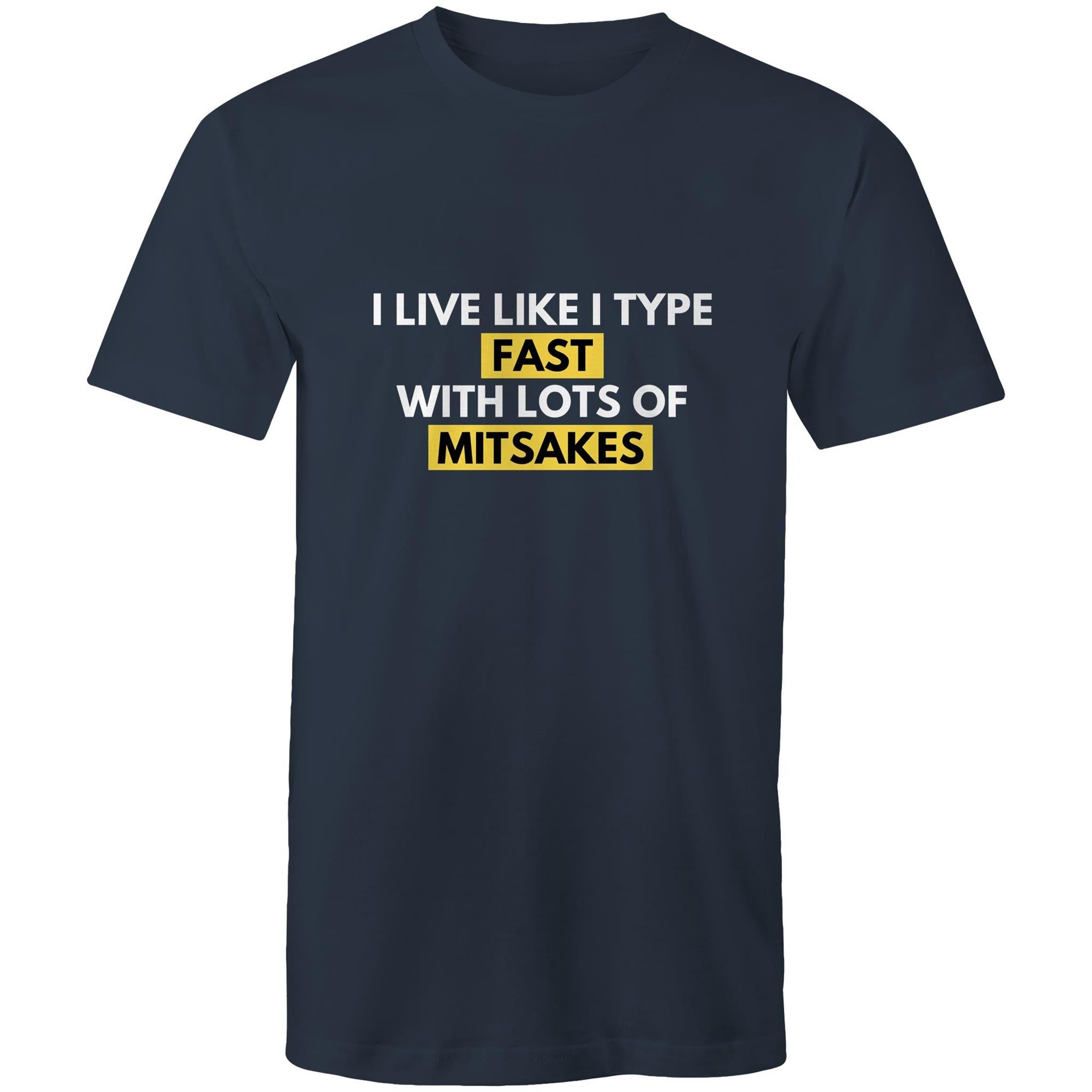 Funny T-shirt "I Live Like I Type - Fast With Lots Of Mitsakes" Bad Spelling