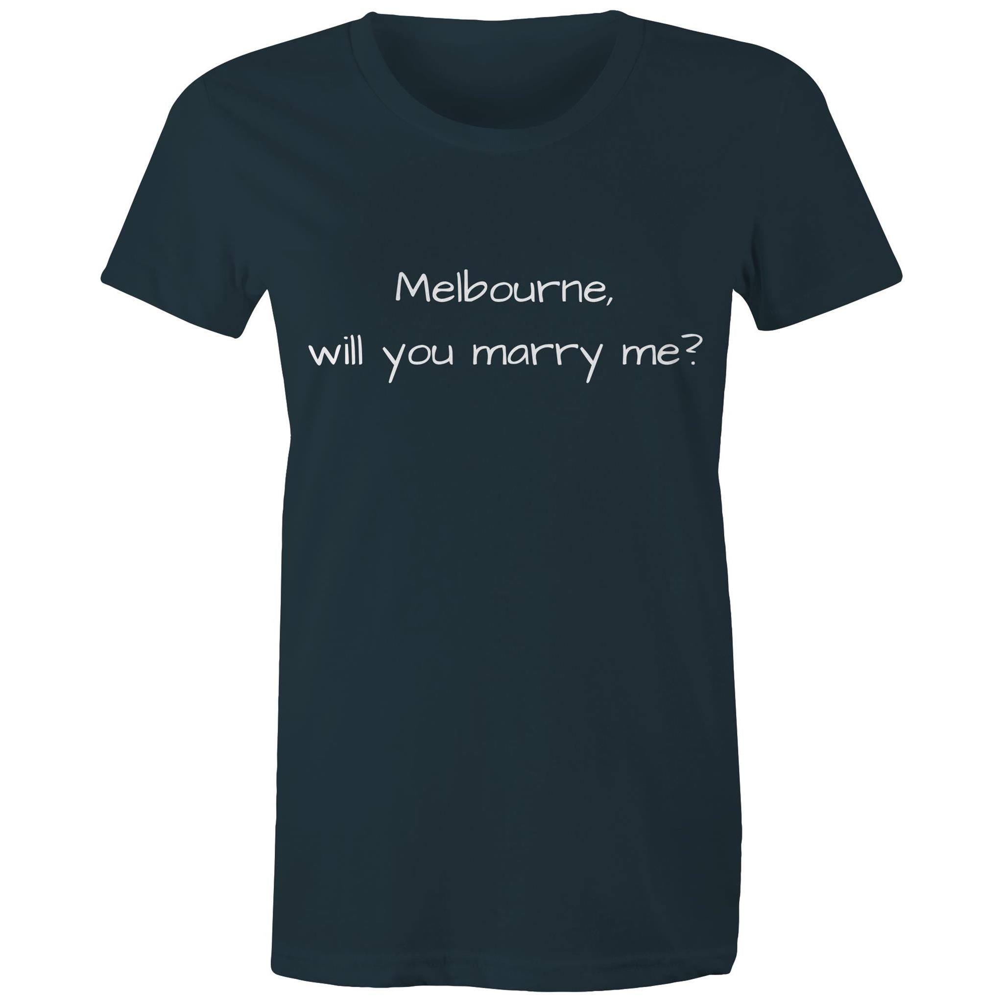 Funny Women's T-shirt Melbourne Marriage Proposal - Love Slogan Ladies Tee