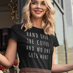 Funny Women's Coffee T-shirt "No One Gets Hurt" Cafe Baristas Tee