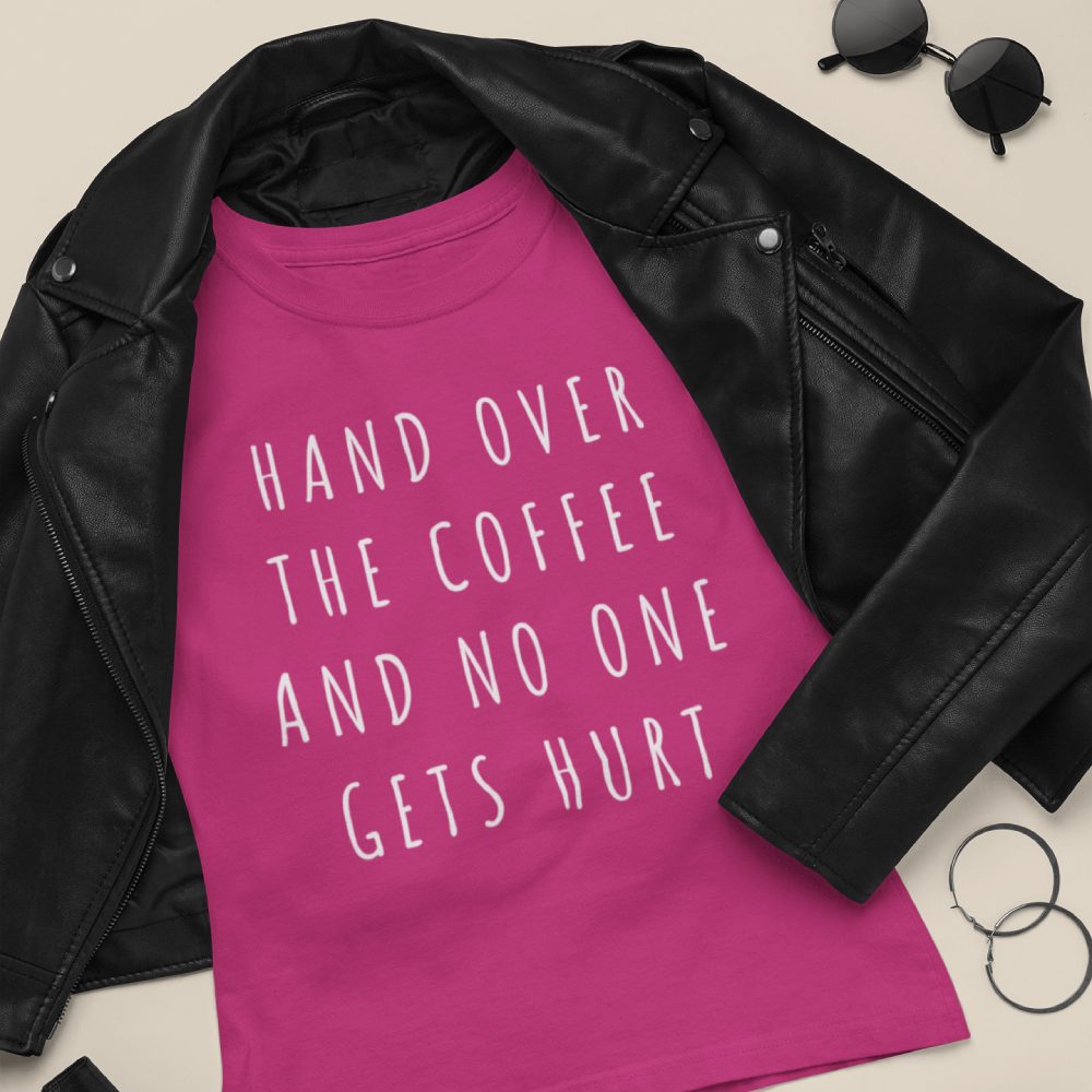 Funny Women's Coffee T-shirt "No One Gets Hurt" Cafe Baristas Tee