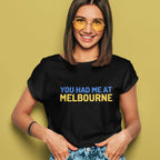 Funny "You Had Me At Melbourne" Women's T-shirt Famous Jerry Maguire Movie Quote
